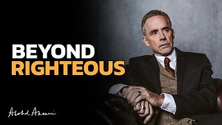 Beyond Righteousness: Finding Peace in an Upside-Down World | A Jordan Peterson Inspired Video