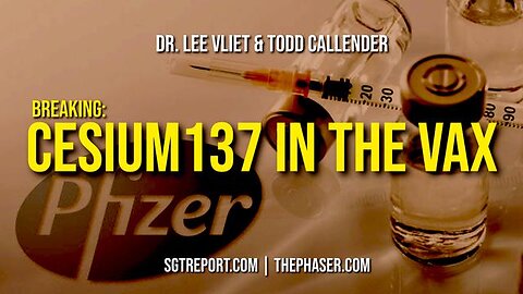 BREAKING: CESIUM-137 IN THE VAX!! -- Todd Callender & Dr. Lee Vliet