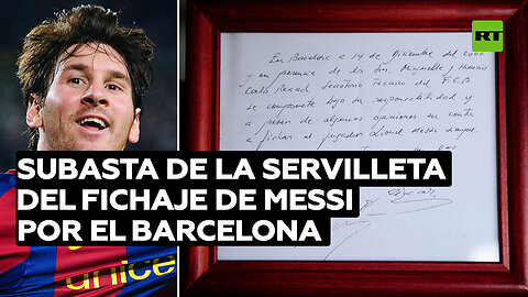 Subastarán la servilleta en la que se plasmó la promesa de fichaje de Messi por el FC Barcelona