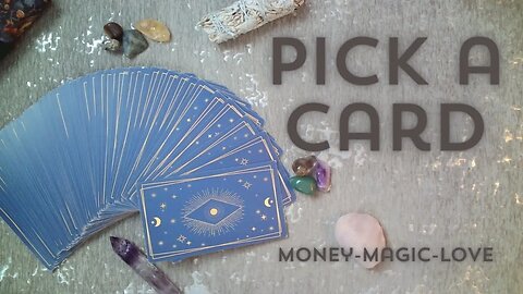 Pick a card- Money- Magic-Love 11/27/2023