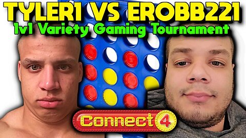 Tyler1 vs Erobb221 1v1 Variety Gaming Tournament #9 - Connect 4