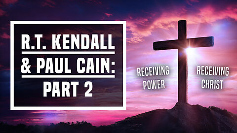 R.T. Kendall & Paul Cain: Part 2 - Ep 457 - 2-25-2024