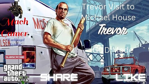 GTA 5 Trevor Philip Gameplay : Trevor Visited to Michael House GOD MODE
