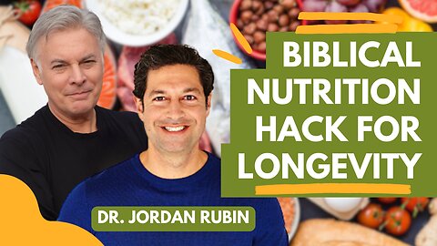 Dr. Jordan Rubin Shares the Biblical Nutrition Hack for Longevity | Lance Wallnau