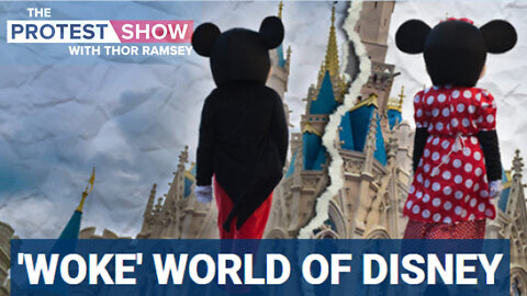 The Protest Show with Thor Ramsey: Woke World of Disney