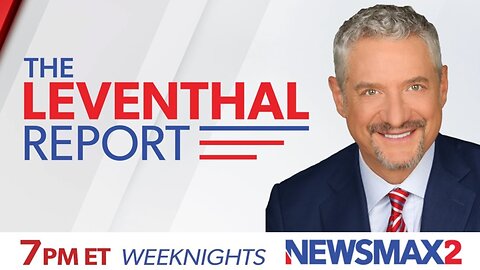SERIES PREMIERE: "The Leventhal Report" | NEWSMAX2