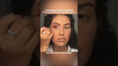 Celebrating You International Premieres: A Makeup💄Tutorial by Larissa Ataíde | 1080 HD #shorts