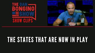 The States That Are Now In Play - Dan Bongino Show Clips