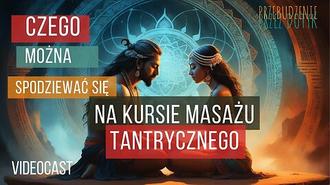 Czego Można się Spodziewać na Kursie Masażu Tantrycznego