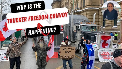 Why is the Trucker #freedomconvoy2022 happening in Canada?