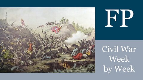 Fort Pillow: Civil War Week By Week Episode FP (April 12th 1864)
