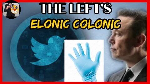 The Left's Elonic Colonic