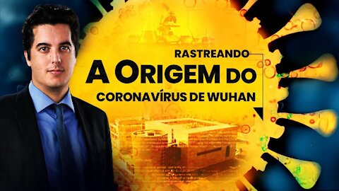 O primeiro documentário sobre o vírus do PCC: Rastreando a Origem do Coronavírus de Wuhan