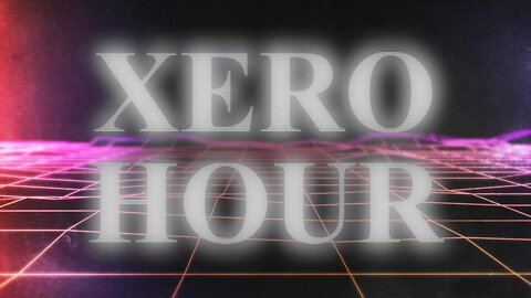 The Xero Hour Podcast 74 - (Livestream) 2nd part