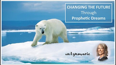 Changing the Future Through Prophetic Dreams