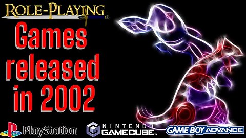 Role-Playing Games (RPG) for Gameboy Advance, Nintendo Gamecube, PlayStation 1 in 2002