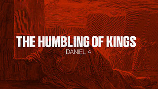 The Humbling of Kings - Pastor Bruce Mejia