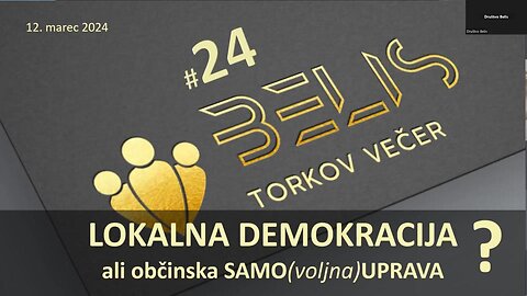 #24. Torkov Večer - LOKALNA DEMOKRACIJA ali občinska samo(voljna)uprava - Društvo Belis