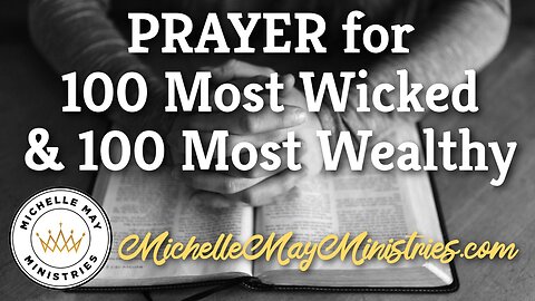 Prayer for 100 Most Wealthy & 100 Most Wicked