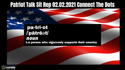 Patriot Talk Sit Rep 02.02.2021 Connect The Dots