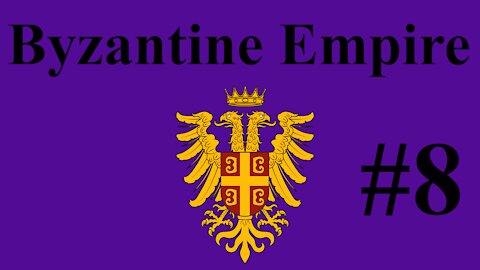 Byzantine Empire Campaign #8 -The Byzantine Armies Are Unstoppable!