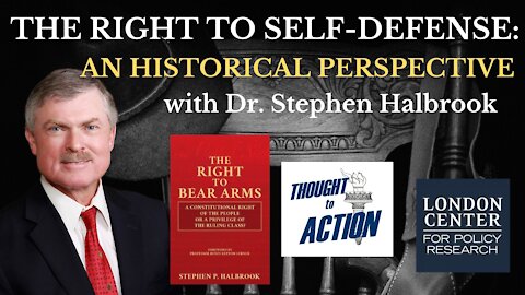 The Right to Self-Defense: An Historical Perspective with Dr. Stephen Halbrook