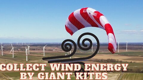 Collect wind energy by Giant Kites