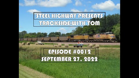 Trackside with Tom Live Episode 0012 #SteelHighway - September 27, 2022