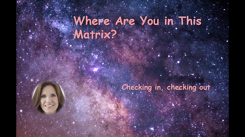 Where Are You in This Matrix?