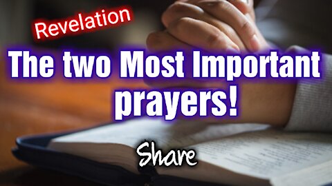 Two Most Important #Prayers #Prophecy * This will change your life!! Listen to the end. Share!