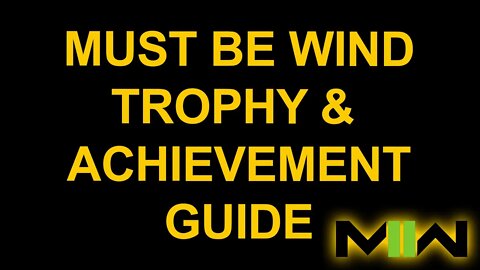 Must Be Wind - Call of Duty: Modern Warfare II - Trophy / Achievement Guide