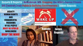Newsbreak 160: Stopping the WHO's Secret Private IHR Controls from Publicly Bullying Governments