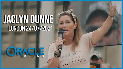 Jaclyn Dunne | Worldwide Rally for Freedom London 24/07/21 | Oracle Films | CoviLeaks