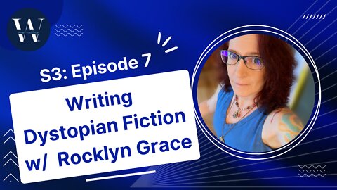 Writing Dystopian Fiction with Rocklyn Grace