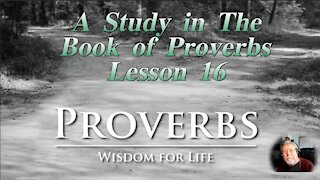 Proverbs, Lesson 16, on Down to Earth But Heavenly Minded Podcast