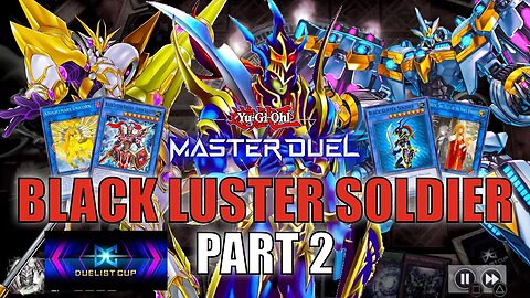 BLACK LUSTER SOLDIER! DUELIST CUP EVENT GAMEPLAY | PART 2 | YU-GI-OH! MASTER DUEL! ▽ S15 (MAR. 2023)