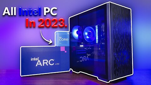 Building an Intel ARC Gaming PC for 2023