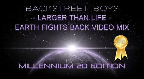 Backstreet Boys- Larger than Life (Earth Fights Back Video Mix) • Millennium 20 Edition