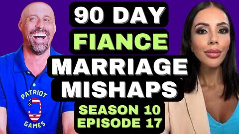 90 Day Fiance: Season 10 Episode 17 - Marriage Mishaps