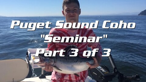 Puget Sound Coho Part 3 of 3