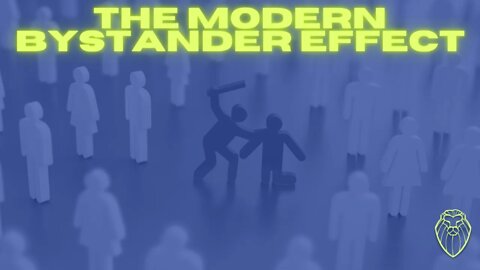 251 - The Modern Bystander Effect