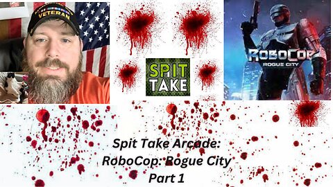 Spit Take Arcade: Robocop: Rogue City Part 1