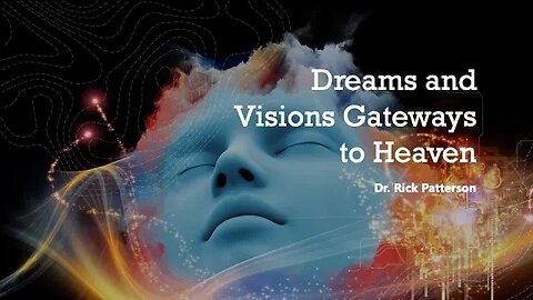 Dreams and Visions God's Gateway To Heaven!
