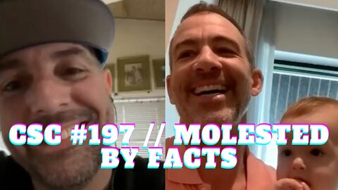#197 - Molested by Facts