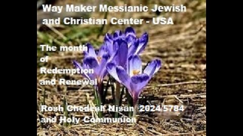 Rosh Chodesh Nisan 2024 -5784 and Holy Communion