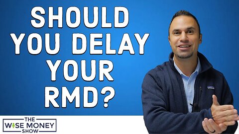 Should You Delay Your RMD to New Age Limits?