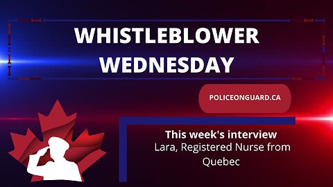 Whistleblower Wednesday - Lara, Registered Nurse from Quebec