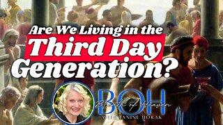 Are We Living in the Third Day Generation? | Janine Horak