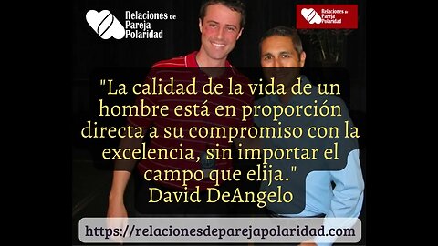 La calidad de la vida de un hombre está en proporción directa a su compromiso -David DeAngelo -2