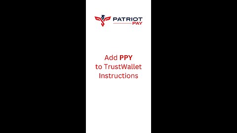 Add Patriot Pay (PPY) to TrustWallet Instructions